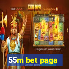 55m bet paga